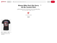 1 Money Mike Don't Be Sorry Ho Be Careful Shirt ideas | money mik
