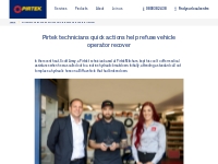 Pirtek technicians quick actions help refuse vehicle operator recover 