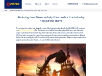 Reducing downtime can help the construction industry ride out the stor