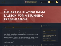 The Art of Plating Kama Salmon for a Stunning Presentation   Pixel Sur