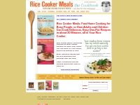 Rice Cooker Meals: Fast Home Cooking for Busy People, or How Adults an