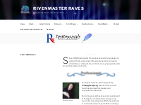 Testimonials | Rivenmaster Raves