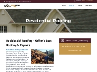 Residential Roofing - Keller s Best Roofing   Repairs
