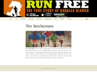 The Tarahumara | Run Free   The True Story of Caballo Blanco