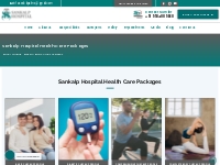 Sankalp Hospital Health Care Packages - Sankalp Hospital