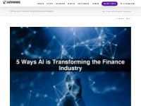 AI Finance Industry | 5 Ways AI is Transforming the Finance Industry