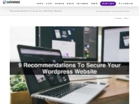 9 Recommendations To Secure Your Wordpress Website