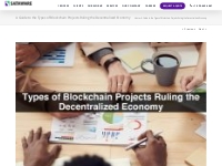Types of Blockchain Projects ruling the Decentralized Economy