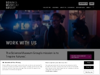 Work with us | Science Museum Group