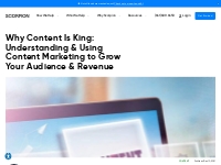 Why Content Is King: Understanding & Using Content Marketing to Grow Y