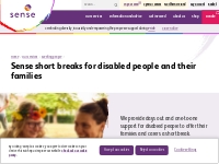 Sense short breaks for disabled people and their families - Sense