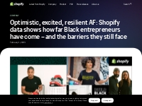 Optimistic, excited, resilient AF: Shopify data shows how far Black en