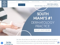 Cosmetic Dermatology Miami - Medical Dermatology South Miami