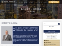 Attorney Robert I. Kuehm - Slate Law - Family Law Attorney Houston