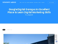 Google Digital Garage: An Excellent Place to Learn Digital Marketing S