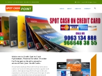 Spot Cash On Credit Cards in Hyderabad @ 2% only