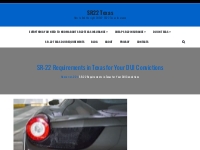 SR-22 Requirements in Texas for Your DUI Convictions - SR22 Texas