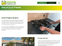 Gas & Propane Services | Sunshine Plumbing And Gas