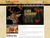   	Taxidermy Tube - Learn Taxidermy With Our Online Taxidermy Videos