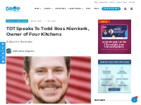 TDT Speaks To Todd Ross Nienkerk, Owner of Four Kitchens
