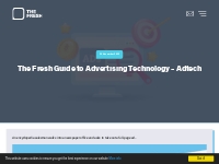 The Fresh Guide to Advertising Technology - Adtech - The Fresh