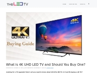 What is 4K UHD LED TV? Read This Guide Before You Buy One