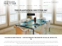 Plantation Shutter Inc | Custom Window Treatments Dallas, Royse City