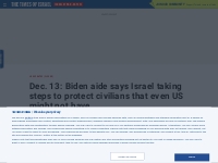 Dec. 13: Biden aide says Israel taking steps to protect civilians that