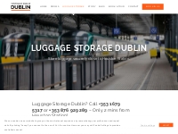 Luggage Storage Dublin? [Secure   Cheap - Central Dublin]
