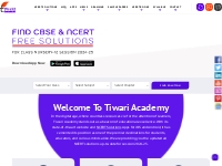 Tiwari Academy | CBSE NCERT Books Solutions | English and Hindi Medium