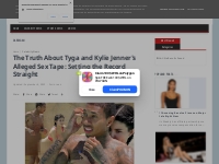 The Truth About Tyga and Kylie Jenner s Alleged Sex Tape: Setting the 