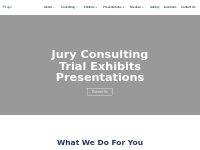 Jury Consulting - Trial Exhibits - Trial Presentations - Trial Ex...