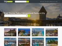 Best City Theme Parks | Amusement Parks in City 2024 | Tripindicator