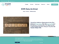 EMR / EHR Data Archiving | Data Archival Solutions | Archive Data Solu