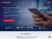 Truepush- Free Web Push Notification Service for Mobile   Desktop