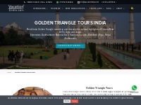 Golden Triangle Tours India with Delhi, Agra and Jaipur