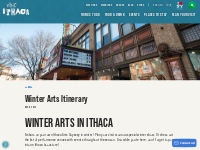 Winter Arts Itinerary In Ithaca, NY | Theatres   Events