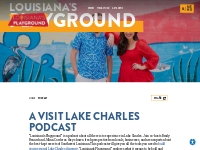 Louisiana s Playground Podcast | Visit Lake Charles