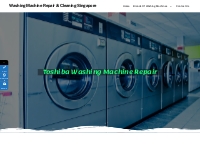 Toshiba Washing Machine Repair, Service   Cleaning in Singapore at Che