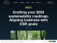 Crafting your 2024 sustainability roadmap: Aligning business with CSR 