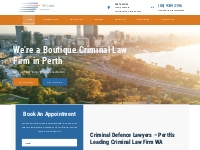 Criminal Defence Lawyers - Experienced Criminal Law Firm in Perth