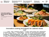 Innovative cooking techniques for catered meals