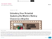 Unlocking Your Potential: Exploring the World of Acting Classes Los An
