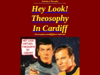 UK Theosophy   Hey Look! it's in Cardiff, Wales, UK:- Well Done!  You'