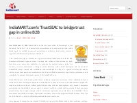 IndiaMART.com s  TrustSEAL  to bridge trust gap in online B2B - IndiaM