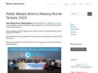 Paket Wisata Bromo Malang Murah Terbaik 2023 - Bromo Executive