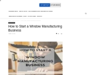 How to Start a Window Manufacturing Business