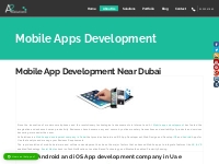 Mobile App Development Near Dubai | Android And iOS App Development Co