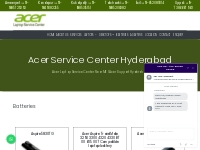 Acer batteries in hyderabad, telangana|Acer repair in hyderabad|Acer a