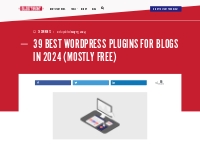 39 Best WordPress Plugins for Blogs in 2024 (Mostly FREE!)